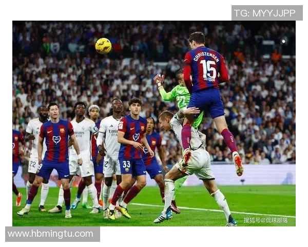 巴萨与皇马5月7号的经典对决回顾与精彩瞬间解析 巴萨与皇马5月7号的经典对决回顾与精彩瞬间解析